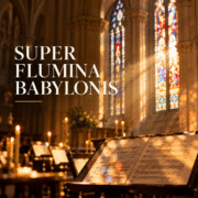 Super flumina babylonis - Konzert in St. Marien Dortmund